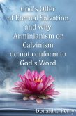 God's Offer of Eternal Salvation and why Arminianism or Calvinism do not conform to God's Word (eBook, ePUB)