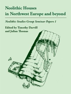Neolithic Houses in Northwest Europe and beyond (eBook, ePUB) - Darvill, Timothy