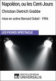 Napoléon, ou les Cent-Jours (Christian Dietrich Grabbe - mise en scène Bernard Sobel - 1996) (eBook, ePUB)