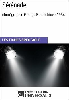 Sérénade (chorégraphie George Balanchine - 1934) (eBook, ePUB) - Encyclopaedia Universalis