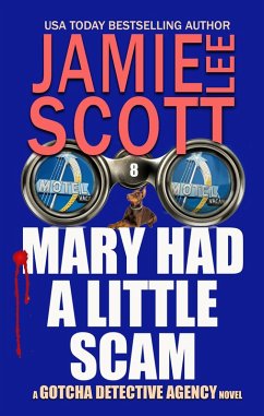 Mary Had A Little Scam (Gotcha Detective Agency Mystery, #8) (eBook, ePUB) - Scott, Jamie Lee