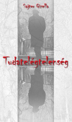 Tudatelégtelenség (eBook, ePUB) - Sajter, Gizella