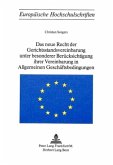 Das neue Recht der Gerichtsstandvereinbarung unter besonderer Berücksichtigung ihrer Vereinbarung in allgemeinen Geschäf