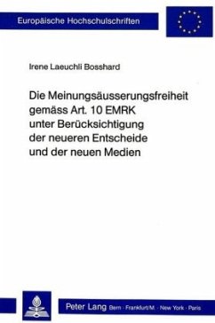 Die Meinungsäusserungsfreiheit gemäss Art. 10 EMRK unter Berücksichtigung der neueren Entscheide und der neuen Medien - Irene Läuchli-Bosshard