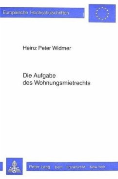 Die Aufgabe des Wohnungsmietrechts - Widmer, Heinz Peter