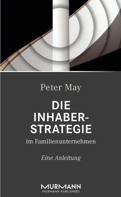 Die Inhaberstrategie im Familienunternehmen (eBook, ePUB) - May, Peter