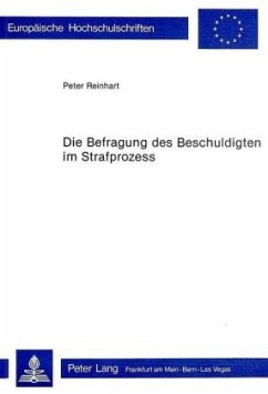 Die Befragung des Beschuldigten im Strafprozess - Reinhart, Peter