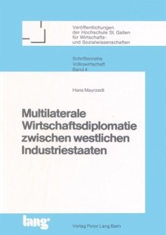 Multilaterale Wirtschaftsdiplomatie zwischen westlichen Industriestaaten - Mayrzedt, Hans