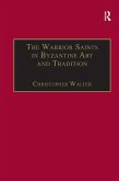 The Warrior Saints in Byzantine Art and Tradition (eBook, PDF)