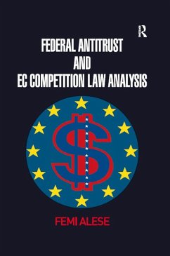 Federal Antitrust and EC Competition Law Analysis (eBook, PDF) - Alese, Femi