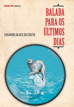 Balada para os últimos dias (eBook, ePUB) - da Costa, Eduardo Alves