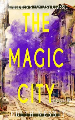 The Magic City (Illustrated) (eBook, ePUB) - Nesbit, Edith