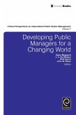 Developing Public Managers for a Changing World (eBook, PDF) Developing Public Managers for a Changing World (eBook, PDF)