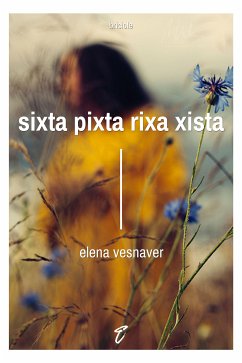 Sixta pixta rixa xista (eBook, ePUB) - Vesnaver, Elena