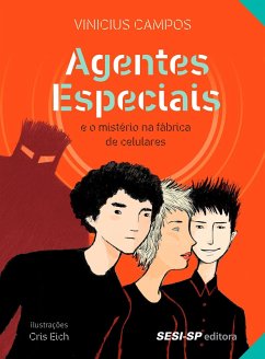 Agentes especiais e o mistério da fábrica de celulares (eBook, ePUB) - Campos, Vinicius