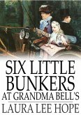 Six Little Bunkers at Grandma Bell's (eBook, ePUB)