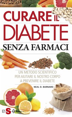 Curare il diabete senza farmaci (eBook, ePUB) - D. Barnard, Neal
