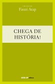 Fauzi Arap - Chega de história (eBook, ePUB)