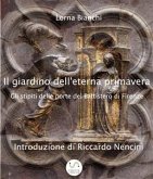 Il giardino dell'eterna primavera: gli stipiti delle porte del Battistero di Firenze (eBook, ePUB)