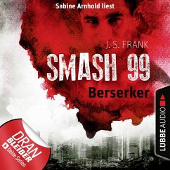 Berserker / Smash99 Bd.4 (Ungekürzt) (MP3-Download) - Frank, J. S.