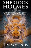 Sherlock Holmes and The Nine-Dragon Sigil (eBook, ePUB)