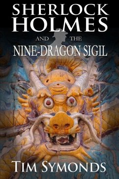 Sherlock Holmes and The Nine-Dragon Sigil (eBook, ePUB) - Symonds, Tim
