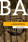 Lima Barreto - A biblioteca (eBook, ePUB) Lima Barreto - A biblioteca (eBook, ePUB)