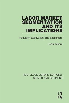 Labor Market Segmentation and its Implications (eBook, PDF) - Moore, Dahlia