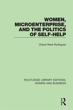 Women, Microenterprise, and the Politics of Self-Help (eBook, PDF) - Rodriguez, Cheryl