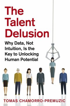 The Talent Delusion (eBook, ePUB) - Chamorro-Premuzic, Tomas