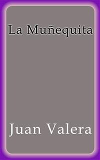 La muñequita (eBook, ePUB) - Valera, Juan