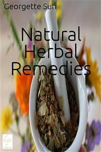 Natural Herbal Remedies (eBook, ePUB) - Sun, Georgette