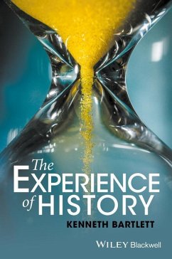 The Experience of History (eBook, ePUB) - Bartlett, Kenneth
