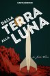 Dalla Terra alla Luna (eBook, ePUB) - Bild 1