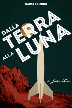 Dalla Terra alla Luna (eBook, ePUB) - Verne, Jules