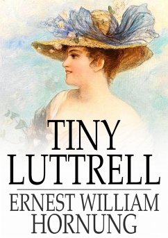 Tiny Luttrell (eBook, ePUB) - Hornung, E. W.