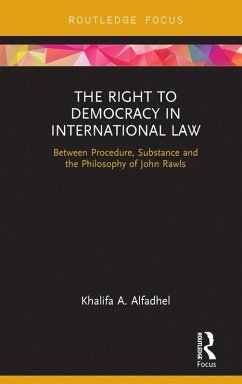 The Right to Democracy in International Law (eBook, PDF) - Alfadhel, Khalifa A