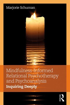 Mindfulness-Informed Relational Psychotherapy and Psychoanalysis (eBook, PDF) - Schuman, Marjorie
