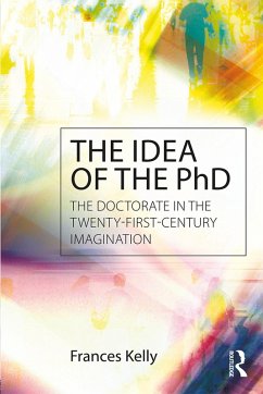 The Idea of the PhD (eBook, ePUB) - Kelly, Frances