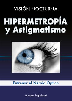 Hipermetropía y Astigmatismo (eBook, ePUB) - Guglielmotti, Gustavo