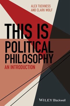 This Is Political Philosophy (eBook, ePUB) - Tuckness, Alex; Wolf, Clark