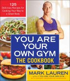 You Are Your Own Gym: The Cookbook (eBook, ePUB) You Are Your Own Gym: The Cookbook (eBook, ePUB)