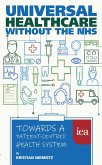 Universal Healthcare Without the Nhs (eBook, ePUB)