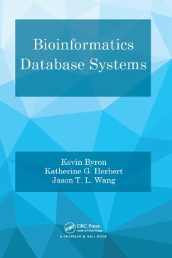 Bioinformatics Database Systems (eBook, PDF) - Byron, Kevin; Herbert, Katherine G.; Wang, Jason T. L.