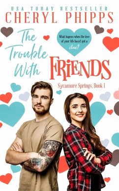 The Trouble With Friends (Sycamore Springs) (eBook, ePUB) - Phipps, Cheryl