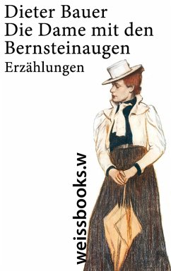 Die Dame mit den Bernsteinaugen (eBook, ePUB) - Bauer, Dieter