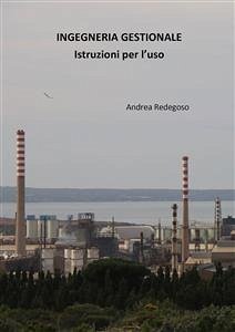 Ingegneria gestionale - Istruzioni per l'uso (fixed-layout eBook, ePUB) - Giovanni Redegoso, Andrea