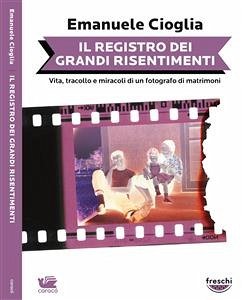 Il registro dei grandi risentimenti (eBook, ePUB) - Cioglia, Emanuele