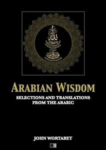 Arabian Wisdom : Selections and translations from the Arabic (eBook, ePUB) - Wortabet, John