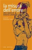 La misura dell'errore. Vita e teatro di Antonio Latella (eBook, ePUB)
